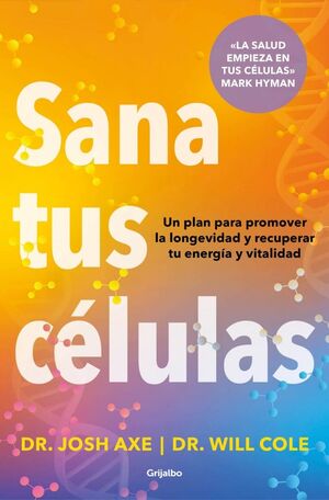 SANA TUS CELULAS (DR. J. AXE)