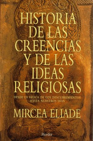 HISTORIA DE LAS CREENCIAS Y DE LAS IDEAS RELIGIOSAS