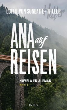 ANA AUF REISEN.NOVELA EN ALEMÁN (NIVEL B1)