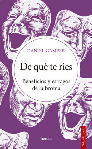 DE QUE TE RÍES . BENEFICIOS Y ESTRAGOS DE LA BROMA
