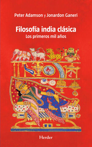 FILOSOFÍA INDIA CLÁSICA. LOS PRIMEROS MIL AÑOS