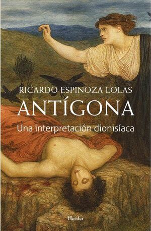 ANTIGONA. UNA INTERPRETACION DIONISIACA