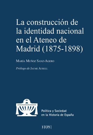LA CONSTRUCCIÓN DE LA IDENTIDAD NACIONAL EN EL ATENEO DE MADRID (1875-1898)