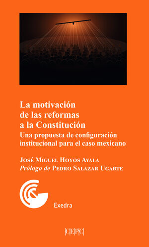 LA MOTIVACIÓN DE LAS REFORMAS A LA CONSTITUCIÓN