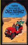 TINTIN EN EL PAIS DEL ORO NEGRO (LAS AVENTURAS DE TINTÍN, 15)