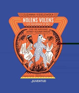 NOLENS VOLENS. LO QUIERAS O NO- CASI 100 MAXIMAS L