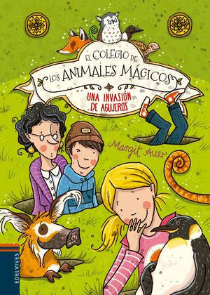 UNA INVASIÓN DE AGUJEROS  (EL COLEGIO DE LOS ANIMALES MÁGICOS 2)