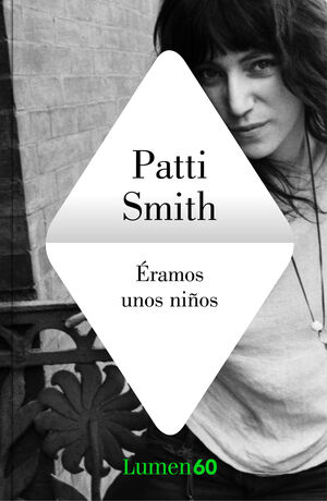 ÉRAMOS UNOS NIÑOS. PATTI SMITH
