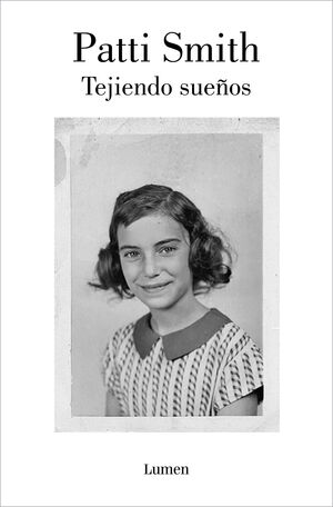PATTI SMITH. TEJIENDO SUEÑOS