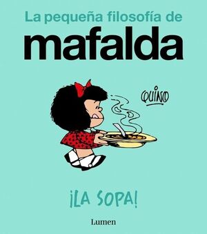 SOPA!, LA (LA PEQUEÑA FILOSOFIA DE MAFALDA)