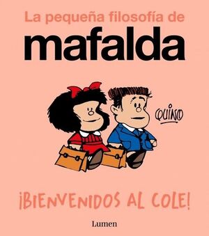 BIENVENIDOS AL COLE! (LA PEQUEÑA FILOSOFIA DE MAFALDA)