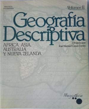 GEOGRAFIA DESCRIPTIVA VOL. II. ÁFRICA, ASIA, AUSTRALIA Y NUEVA ZELANDA