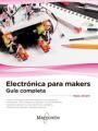 ELECTRÓNICA PARA MAKERS, GUÍA COMPLETA