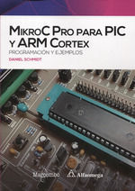 MIKROC PRO PARA PIC Y ARM CORTEX: PROGRAMACIÓN Y EJEMPLOS