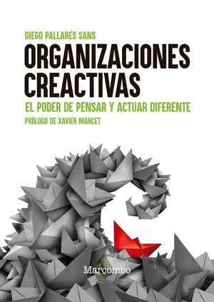 ORGANIZACIONES CREACTIVAS EL PODER DE PENSAR Y ACTUAR DIFERENTE