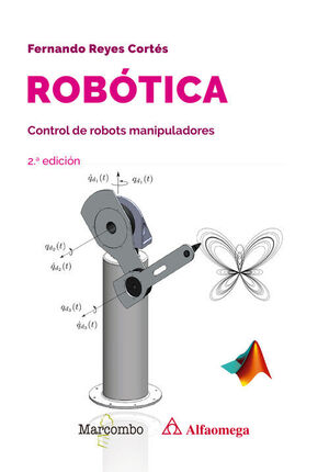 ROBOTICA. CONTROL DE ROBOTS MANIPULADORES 2.ª EDICION