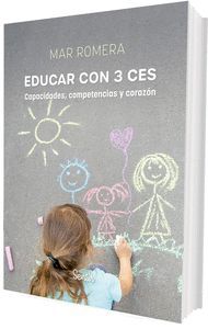 EDUCAR CON 3 CES CAPACIDADES, COMPETENCIAS Y CORAZÓN
