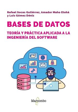 BASES DE DATOS: TEORÍA Y PRÁCTICA APLICADA A LA INGENIERÍA DEL SOFTWARE