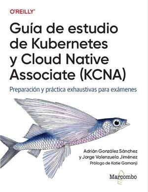 GUÍA DE ESTUDIO DE KUBERNETES Y CLOUD NATIVE ASSOCIATE (KCNA)