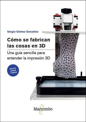 COMO SE FABRICAN LAS COSAS EN 3D