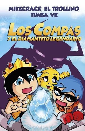 LOS COMPAS Y EL DIAMANTITO LEGENDARIO (LOS COMPAS, 1)