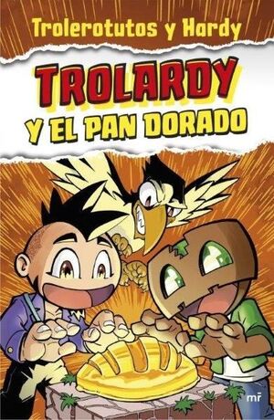 TROLARDY Y EL PAN DORADO (TROLEROTUTOS Y HARDY 1)