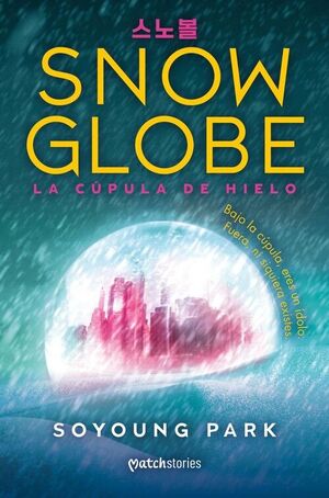 SNOWGLOBE. LA CUPULA DE HIELO
