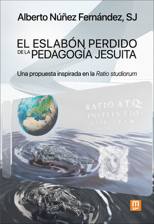 EL ESLABÓN PERDIDO DE LA PEDAGOGÍA JESUITA