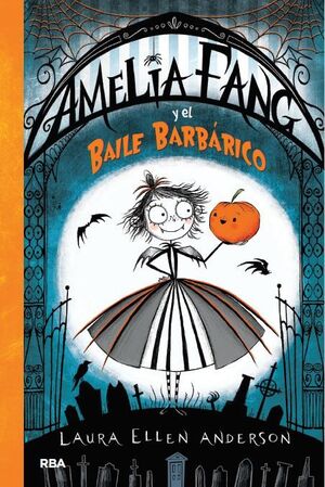 AMELIA FANG Y EL BAILE BARBARICO (AMELIA FANG 1)