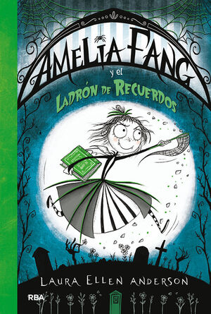 AMELIA FANG Y EL LADRON DE RECUERDOS (AMELIA FANG, 3)