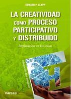 CREATIVIDAD COMO PROCESO PARTICIPATIVO Y DISTRIBUIDO