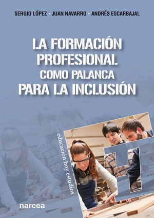 FORMACION PROFESIONAL COMO PALANCA PARA LA INCLUSION, LA