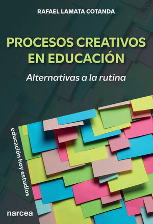 PROCESOS CREATIVOS EN EDUCACION:ALTERNATIVAS A LA RUTINA