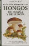 GUIA DE CAMPO DE LOS HONGOS DE ESPAÑA Y DE EUROPA