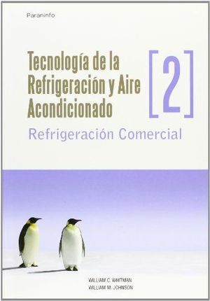 TECNOLOGÍA DE LA REFRIGERACIÓN Y AIRE ACONDICIONADO TOMO II. REFRIGERACIÓN COMER