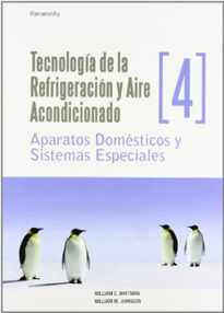 TECNOLOGÍA DE LA REFRIGERACIÓN Y AIRE ACONDICIONADO TOMO IV. APARATOS DOMÉSTICOS