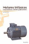 MOTORES TRIFASICOS CARACTERISTICAS CALCULOS Y APLICACIONES