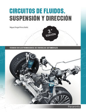 CIRCUITOS DE FLUIDOS. SUSPENSIÓN Y DIRECCIÓN  3ª EDICIÓN 2018