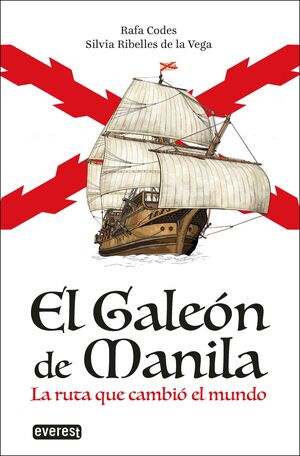 EL GALEÓN DE MANILA. LA RUTA QUE CAMBIÓ EL MUNDO