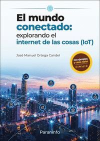 EL MUNDO CONECTADO: EXPLORANDO EL INTERNET DE LAS COSAS (IOT)