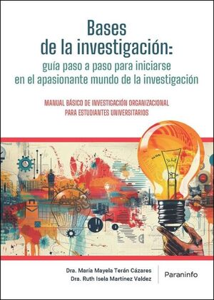 BASES DE LA INVESTIGACION ORGANIZACIONAL, EL APASIONANTE MUNDO DE LA INVESTIGACI