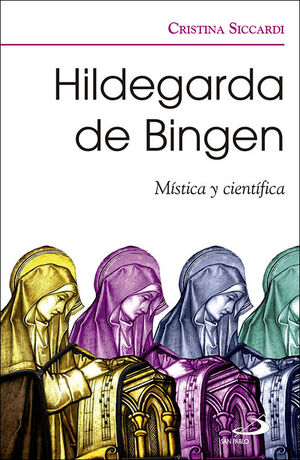 HILDEGARDA DE BINGEN. MISTICA Y CIENTIFICA