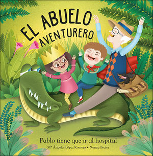 EL ABUELO AVENTURERO. PABLO TIENE QUE IR AL HOSPITAL