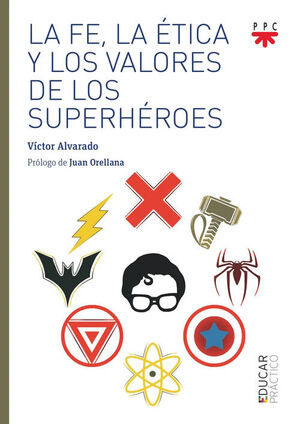 LA FE, LA ÉTICA Y LOS VALORES DE LOS SUPERHÉROES