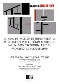 LA PENA DE PRISIÓN EN MEDIO ABIERTO: UN RECORRIDO POR EL RÉGIMEN ABIERTO, LAS SA