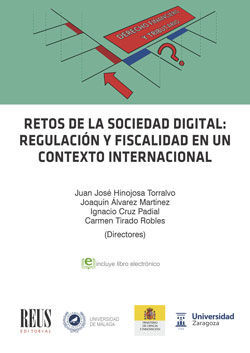RETOS DE LA SOCIEDAD DIGITAL: REGULACIÓN Y FISCALIDAD EN UN CONTEXTO INTERNACION