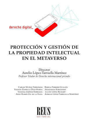 PROTECCIÓN Y GESTIÓN DE LA PROPIEDAD INTELECTUAL EN EL METAVERSO