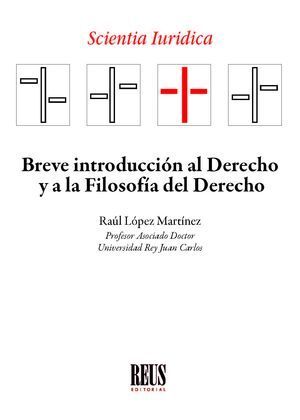 BREVE INTRODUCCIÓN AL DERECHO Y A LA FILOSOFÍA DEL DERECHO