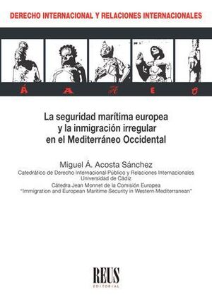 LA SEGURIDAD MARÍTIMA EUROPEA Y LA INMIGRACIÓN IRREGULAR EN EL MEDITERRÁNEO OCCI