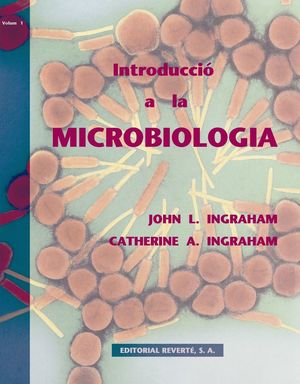 INTRODUCCIÓN A LA MICROBIOLOGÍA. VOLUMEN 1